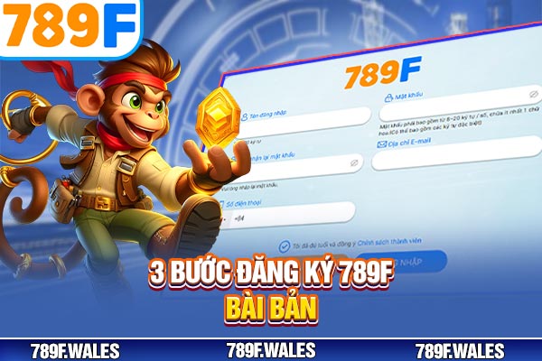 3 bước đăng ký 789F bài bản 3 bước đăng ký 789F bài bản