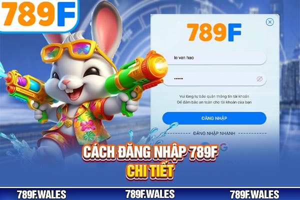 Cách đăng nhập 789F chi tiết Cách đăng nhập 789F chi tiết