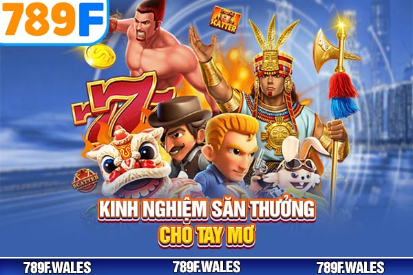Kinh nghiệm săn thưởng cho tay mơ Kinh nghiệm săn thưởng cho tay mơ